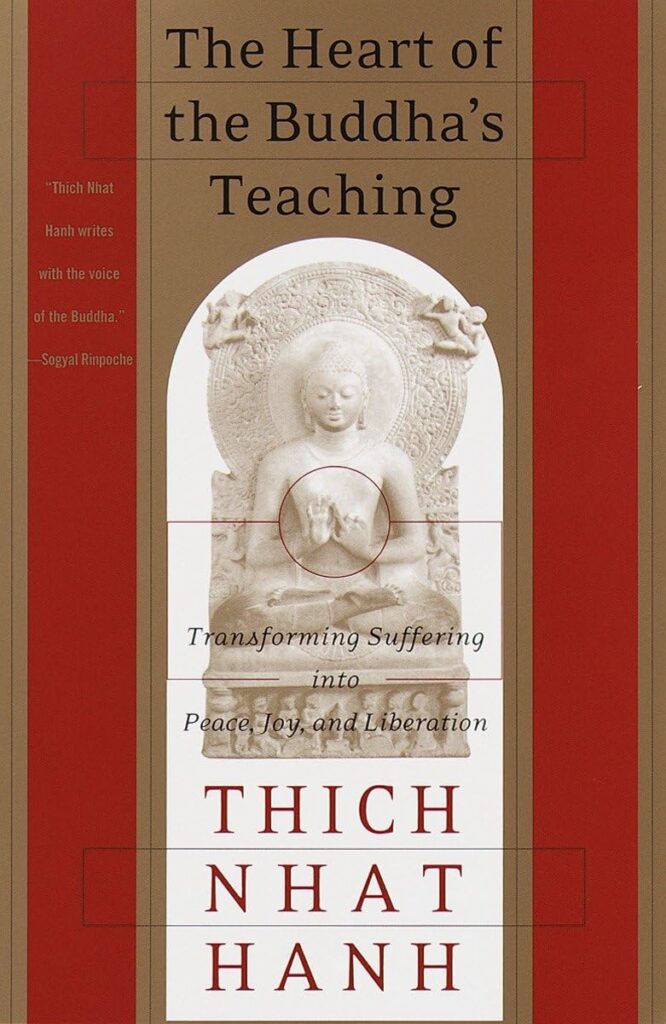 The Heart of the Buddha's Teaching — Thich Nhat Hanh (1998)