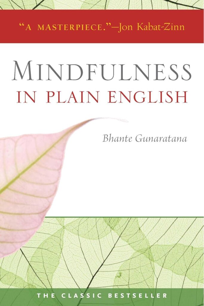 Mindfulness in Plain English — Bhante Henepola Gunaratana