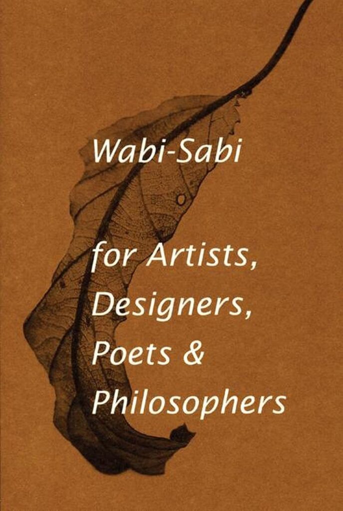 Wabi-Sabi for Artists, Designers, Poets & Philosophers — Leonard Koren (1994)