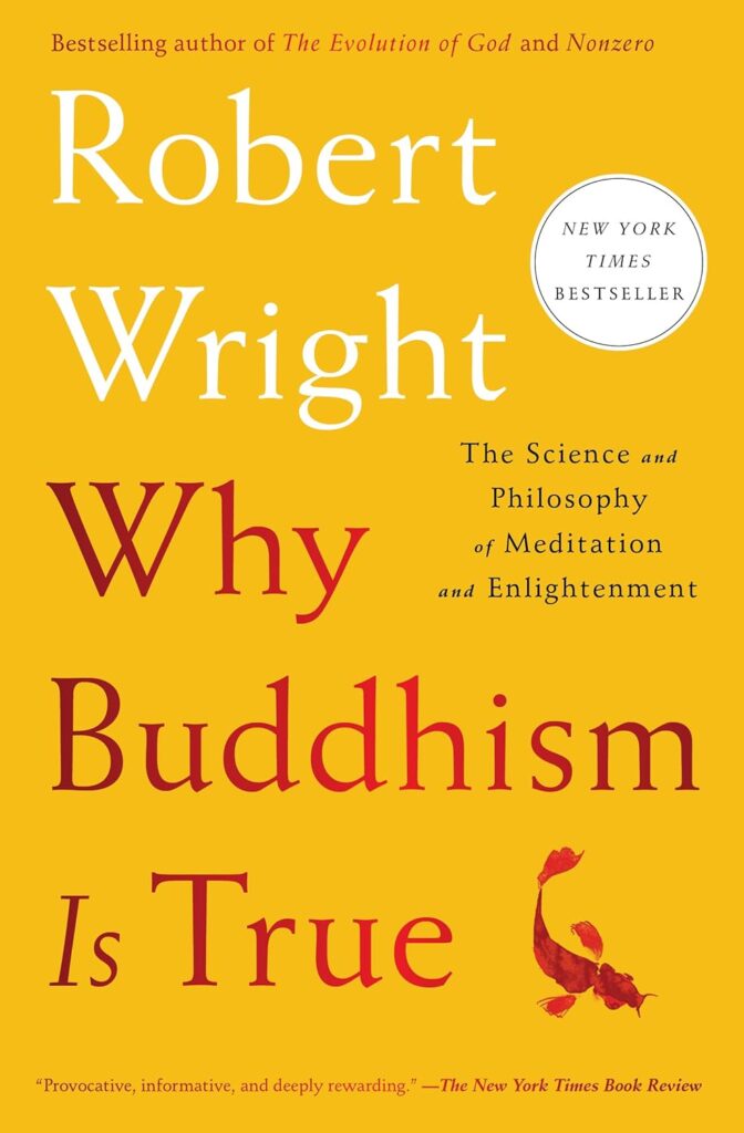 Why Buddhism Is True — Robert Wright