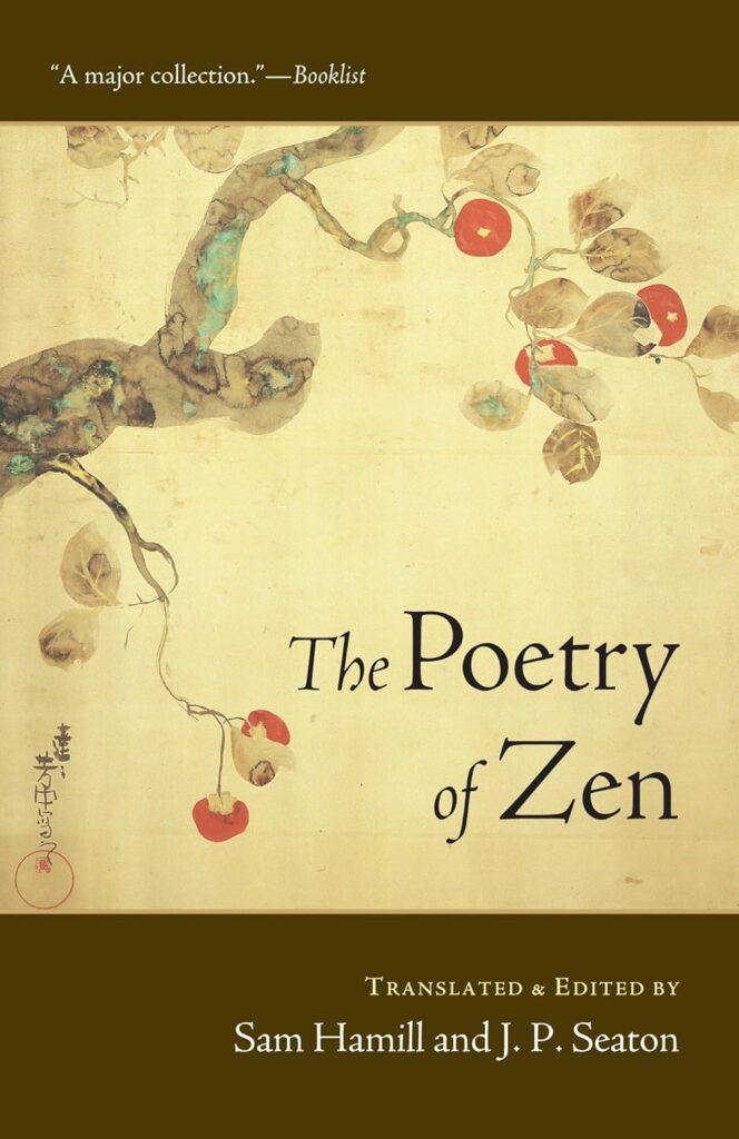 The Poetry of Zen — Sam Hamill and J.P. Seaton (2007)